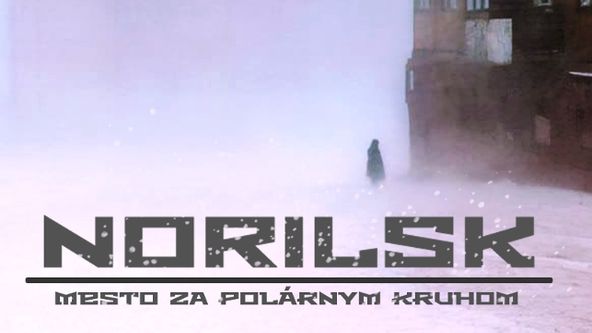 Noriľsk, mesto za polárnym kruhom
