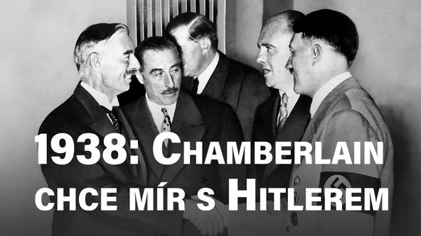 1938: Chamberlain chce mír s Hitlerem