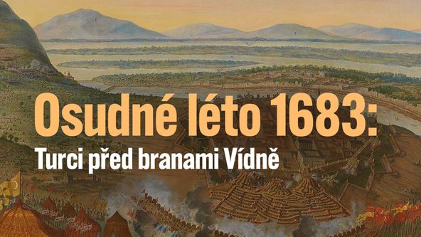 Osudné léto 1683: Turci před branami Vídně