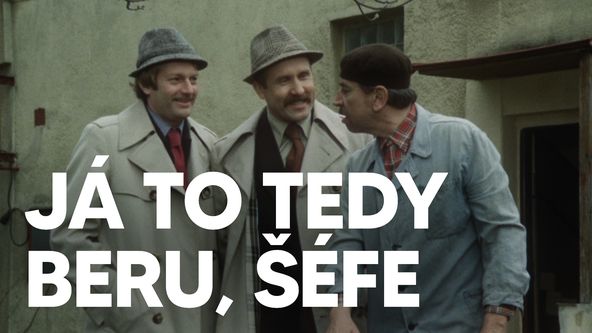 Já to tedy beru, šéfe...!