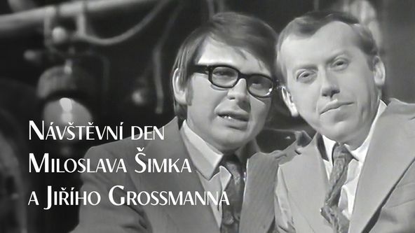 Návštěvní den Miloslava Šimka a Jiřího Grossmanna