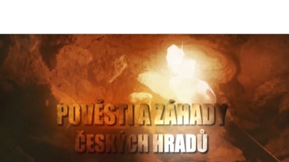Pověsti a záhady českých hradů (3)