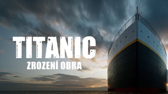 Titanic: Zrození obra