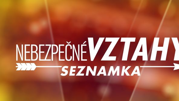 Nebezpečné vztahy - Seznamka