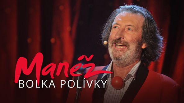 Vystřiženo z Manéže Bolka Polívky