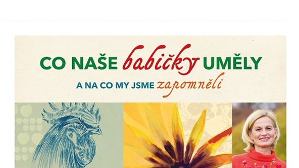Co naše babičky uměly a na co my jsme zapomněli