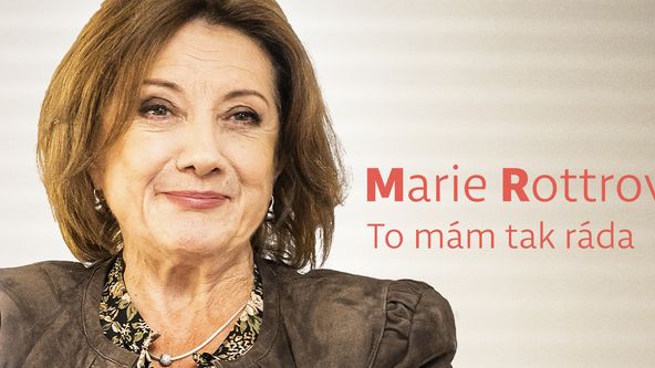 Marie Rottrová: To mám tak ráda