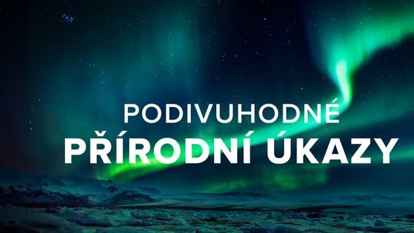 Podivuhodné přírodní úkazy (3/6)