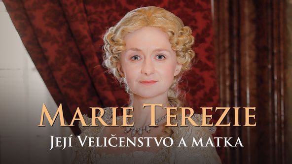 Marie Terezie, Její Veličenstvo a matka