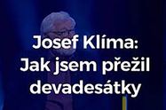 Josef Klíma: Jak jsem přežil devadesátky