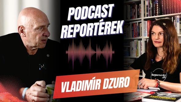 Vladimír Dzuro v podcastu Reportérek